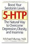 5-HTP: The Natural Way to Overcome Depression, Obesity, and Insomnia