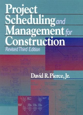 Project Scheduling and Management for Construction by Pierce Jr., David R. (2004) Paperback