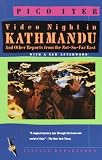 Video Night in Kathmandu : And Other Reports from the Not-So-Far East (Vintage Departures)