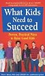 What Kids Need to Succeed: Proven, Practical Ways to Raise Good Kids