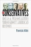 The Conservatives: Ideas and Personalities Throughout American History