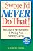 Book I Swore I'd Never Do That!: Recognizing Family Patterns & Making Wise Parenting Choices