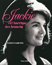 Jackie et l'Am&eacute;rique des Kennedy