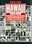 Hawaii, 1959-1989: The First Thirty Years of the Aloha State With Memorable Photographs from the Honolulu Advertiser