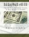 Building Wealth with $50: The 50 Best Dividend Stocks to Buy without a Broker