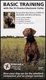 Dog Basic Training with the Tri-Tronics Electronic Collar (Now Your Dog Can Be the Obedient Companion You've Always Wanted)