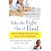 Take the Fight Out of Food: How to Prevent and Solve Your Child's Eating Problems