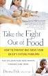 Take the Fight Out of Food: How to Prevent and Solve Your Child's Eating Problems