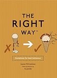 The right way : navigate the minefield of modern manners