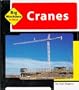 Cranes (Machines at Work; Big Machines)