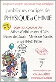 Probl�mes corrig�s de Physique et Chimie, MPSI PCSI : Pos�s aux concours des Mines d'albi, Mines d'Al�s, Mines de Douai, Mines de Nantes et de l'ENAC Pilote, Tome 7