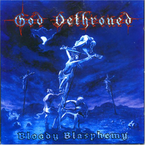 God Dethroned - Bloody Blasphemy - Zortam Music