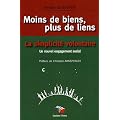 Moins de biens, plus de liens : La simplicit� volontaire : un nouvel engagement social
