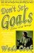 Don't Set Goals: The Old Way