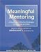 Book Meaningful Mentoring, A Handbook of Effective Strategies, Projects and Activities: Helping You Become a Co-Pilot in an Adolescent's Life