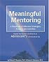Meaningful Mentoring, A Handbook of Effective Strategies, Projects and Activities: Helping You Become a Co-Pilot in an Adolescent's Life