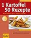  : 1 Kartoffel -50 Rezepte. GU K&uuml;chenRatgeber