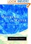 Walking on Water: Reflections on Faith and Art (Wheaton Literary Series)
