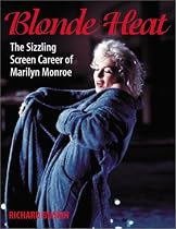 Blonde Heat: The Sizzling Screen Career of Marilyn Monroe