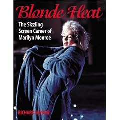 Blonde Heat: The Sizzling Screen Career of Marilyn Monroe