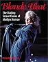 Blonde Heat: The Sizzling Screen Career of Marilyn Monroe