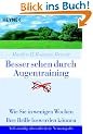 Besser sehen durch Augentraining: Wie Sie in wenigen Wochen Ihre Brille loswerden k�nnen
