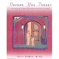 Before You Forget: The Widsom of Writing Diaries for Your Children