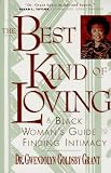 The Best Kind of Loving: A Black Woman`s Guide to Finding Intimacy