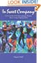 In Sweet Company : Conversations with Extraordinary Women About Living a Spiritual Life