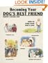 Becoming Your Dog's Best Friend: How to Earn Your Dog's Love