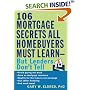 The 106 Mortgage Secrets All Homebuyers Must Learn--But Lenders Don't Tell