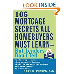 106 Mortgage Secrets All Homebuyers Must Learn  But Lenders Don't Tell