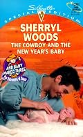 The Cowboy and the New Year's Baby (And Baby Makes Three: The Delacourt's of Texas) (Silhouette Special Edition #1291)