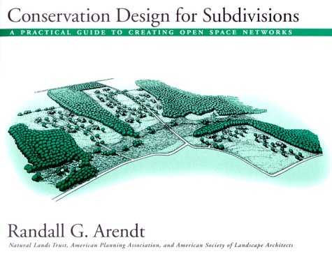Conservation Design for Subdivisions: A Practical Guide To Creating Open Space Networks under Urban & Land Use Planning in The Books Store