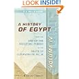 A History of Egypt: From the End of the Neolithic Period to the Death of Cleopatra VII. B.C. 30. Volume 4. Egypt and Her... by Ernest Alfred Wallis Budge