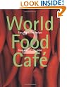 World Food Cafe 2: Easy Vegetarian Recipes from Around the Globe