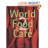 World Food Cafe 2: Easy Vegetarian Recipes from Around the Globe