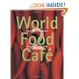 World Food Cafe: 2: Easy Vegetarian Recipes from Around the Globe
