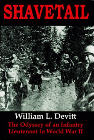 Shavetail: The Odyssey of an Infantry Lieutenant in World War II