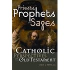 Priests, Prophets And Sages: Catholic Perspectives on the Old Testament by  Leslie J. Hoppe