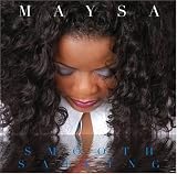 Smooth Sailing. Maysa Tracks: Hypnotic Love, Smooth Sailing, Soul Child, Scat World, Where Do You Go?, So Very Hot, All Day Long, It's Time For Love, Where Have You Been?, One More Chance, Unexpectedly