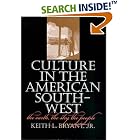 Click here to buy Culture in the American Southwest: The Earth, the Sky, the People (Tarleton State University Southwestern Studies in the... by Keith L. Bryant.