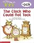 Word Family Tales -Ock: Clock Who Would Not Tock, The