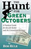 The Hunt for Green Octobers: A Practical Guide for the Job Seeker and the Committed Careerist