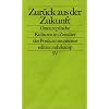 Zur�ck aus der Zukunft: Osteurop�ische Kulturen im Zeitalter des Postkommunismus (edition suhrkamp)