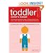 The Toddler Owner's Manual: Operating Instructions, Troubleshooting Tips, and Advice on System Maintenance