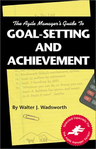 Books: The Agile Manager's Guide to Goal Setting and Achievement  The Agile Manager Series 