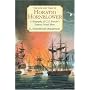 The Life and Times of Horatio Hornblower: A Biography of C. S. Forester's Famous Naval Hero