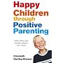 Happy Children Through Positive Parenting