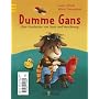 Bl�de Ziege, Dumme Gans. Mini: Eine Geschichte von Streit und Vers�hnung